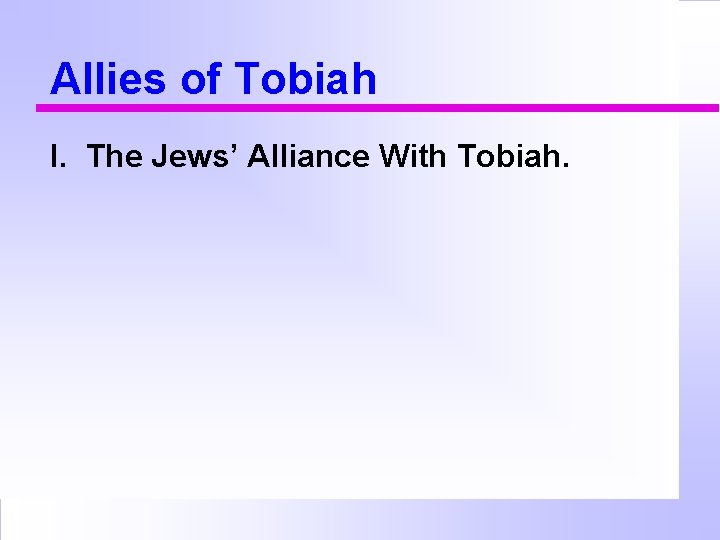 Allies of Tobiah I. The Jews’ Alliance With Tobiah. 