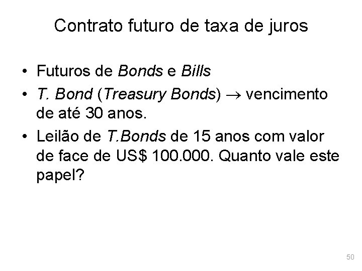 Contrato futuro de taxa de juros • Futuros de Bonds e Bills • T.