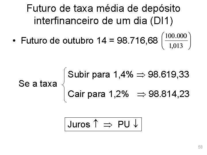 Futuro de taxa média de depósito interfinanceiro de um dia (DI 1) • Futuro