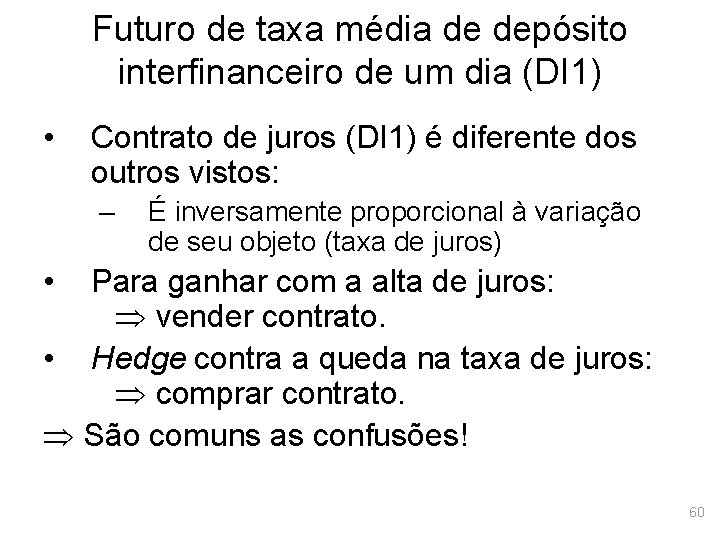 Futuro de taxa média de depósito interfinanceiro de um dia (DI 1) • Contrato