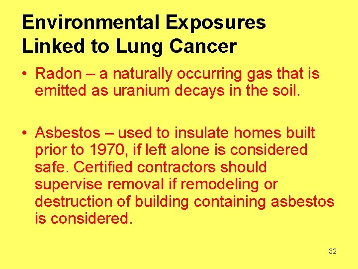 Environmental Exposures Linked to Lung Cancer • Radon – a naturally occurring gas that