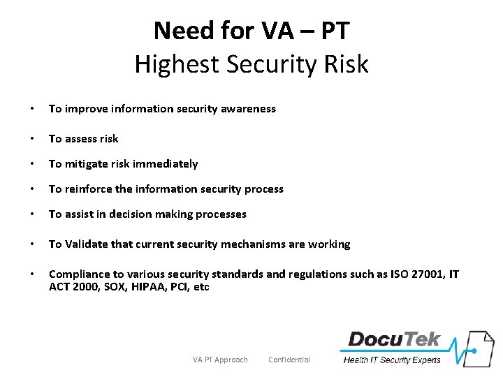 Need for VA – PT Highest Security Risk • To improve information security awareness