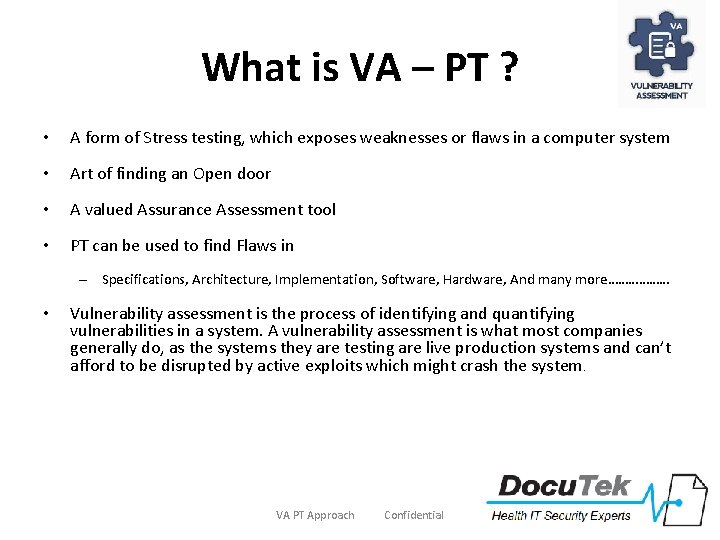 What is VA – PT ? • A form of Stress testing, which exposes