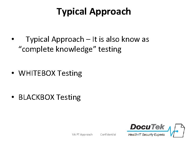 Typical Approach • Typical Approach – It is also know as “complete knowledge” testing