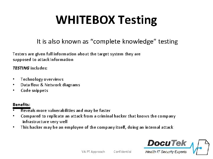 WHITEBOX Testing It is also known as “complete knowledge” testing Testers are given full