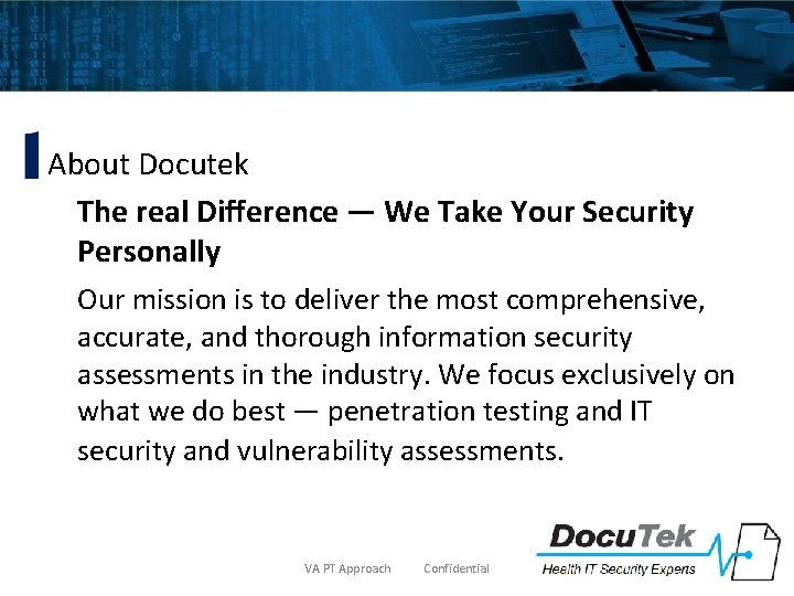 Content About Docutek The real Difference — We Take Your Security Personally Our mission