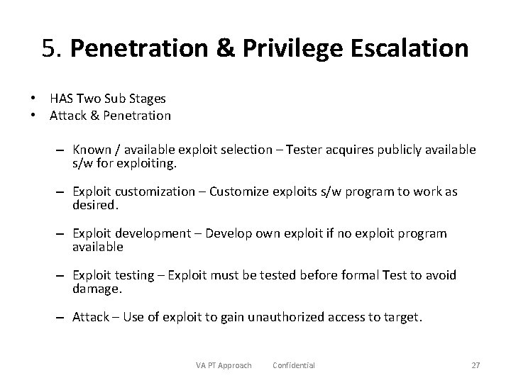 5. Penetration & Privilege Escalation • HAS Two Sub Stages • Attack & Penetration