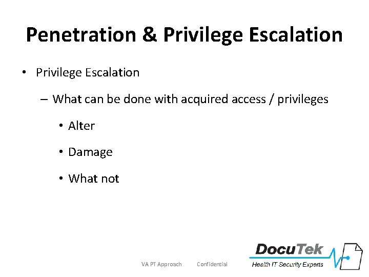 Penetration & Privilege Escalation • Privilege Escalation – What can be done with acquired