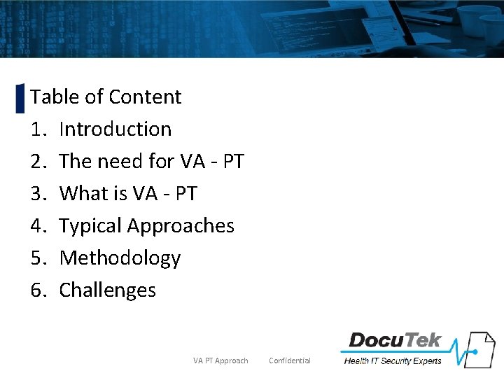 Content Table of Content 1. Introduction 2. The need for VA - PT 3.