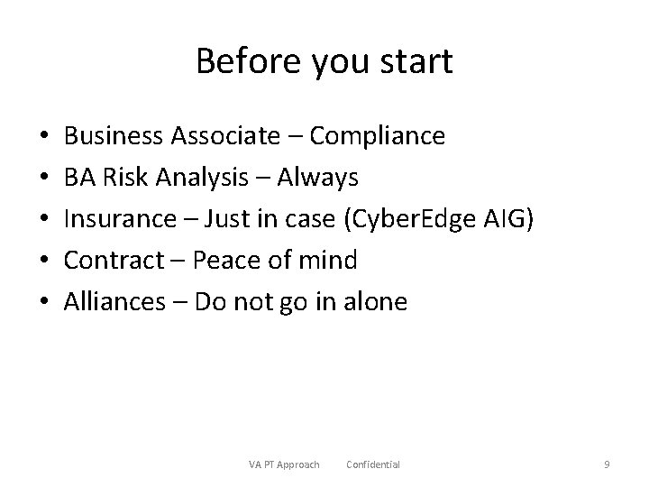 Before you start • • • Business Associate – Compliance BA Risk Analysis –