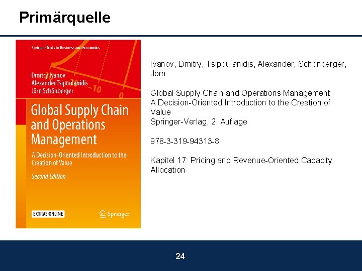 Primärquelle Ivanov, Dmitry, Tsipoulanidis, Alexander, Schönberger, Jörn: Global Supply Chain and Operations Management A