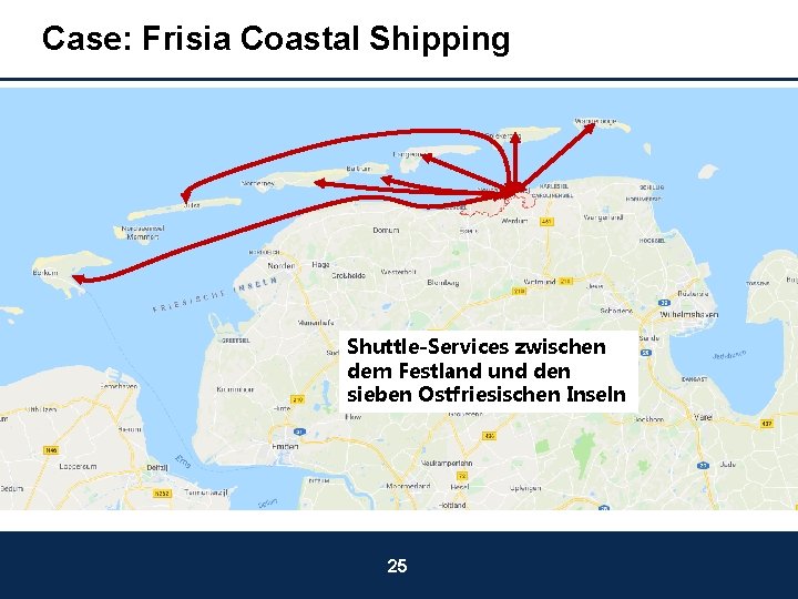 Case: Frisia Coastal Shipping Shuttle-Services zwischen dem Festland und den sieben Ostfriesischen Inseln 25