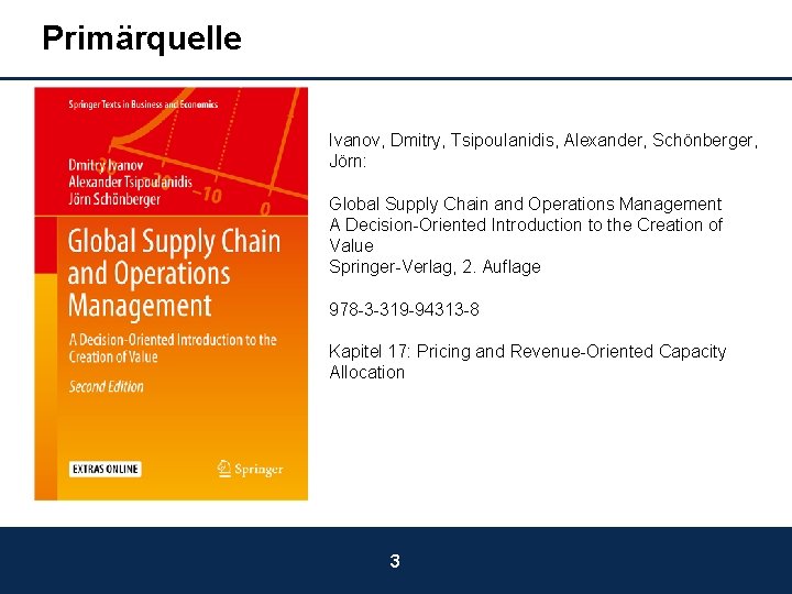 Primärquelle Ivanov, Dmitry, Tsipoulanidis, Alexander, Schönberger, Jörn: Global Supply Chain and Operations Management A