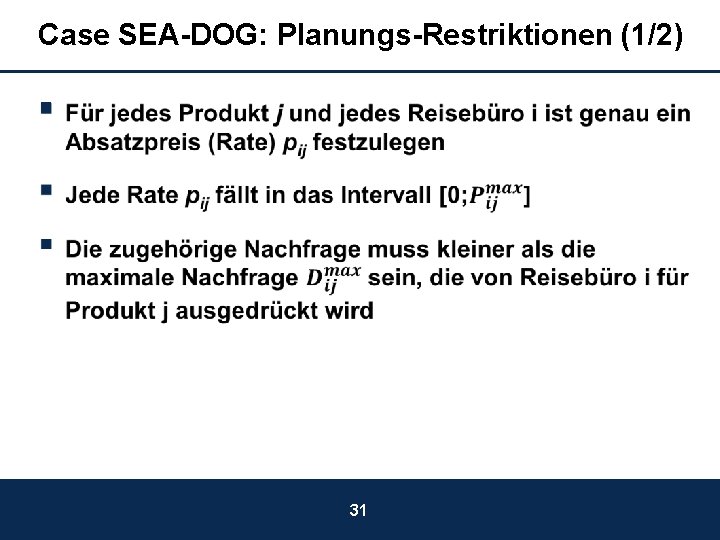 Case SEA-DOG: Planungs-Restriktionen (1/2) § 31 