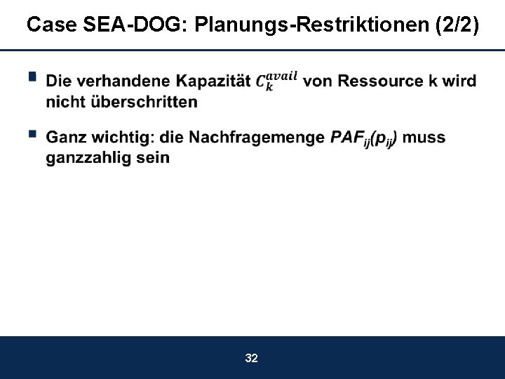 Case SEA-DOG: Planungs-Restriktionen (2/2) § 32 