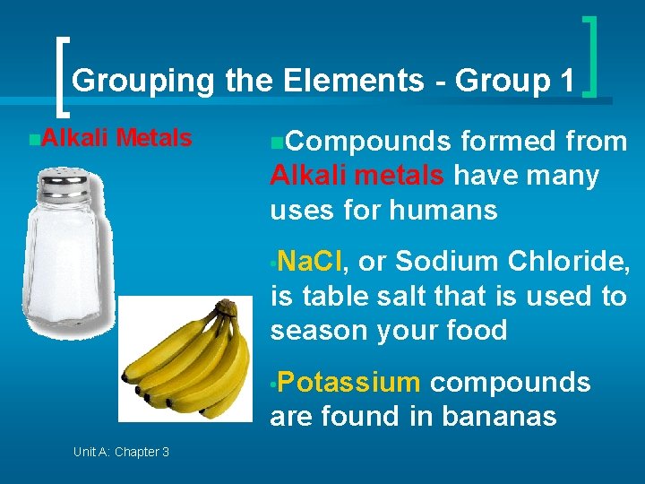 Grouping the Elements - Group 1 n. Alkali Metals n. Compounds formed from Alkali