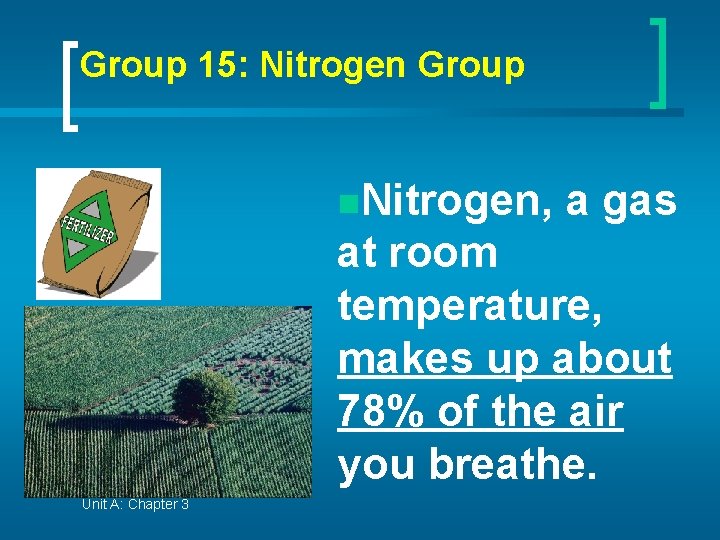 Group 15: Nitrogen Group n. Nitrogen, a gas at room temperature, makes up about