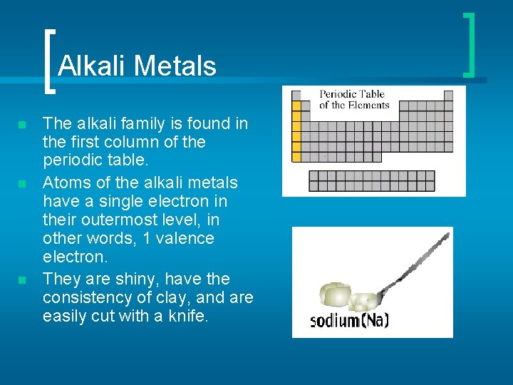 Alkali Metals n n n The alkali family is found in the first column
