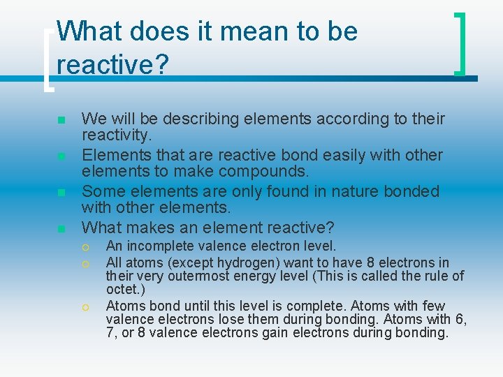What does it mean to be reactive? n n We will be describing elements