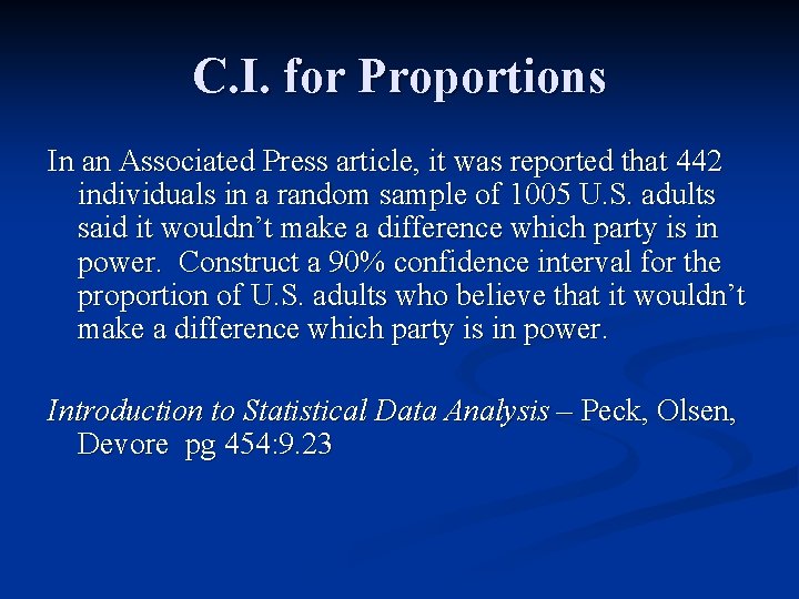 C. I. for Proportions In an Associated Press article, it was reported that 442