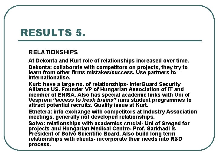 RESULTS 5. RELATIONSHIPS r At Dekonta and Kurt role of relationships increased over time.