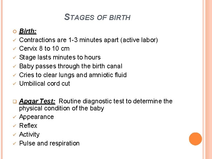 STAGES OF BIRTH ü ü ü q ü ü Birth: Contractions are 1 -3