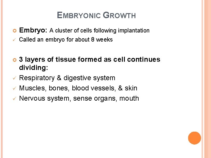 EMBRYONIC GROWTH Embryo: A cluster of cells following implantation ü Called an embryo for