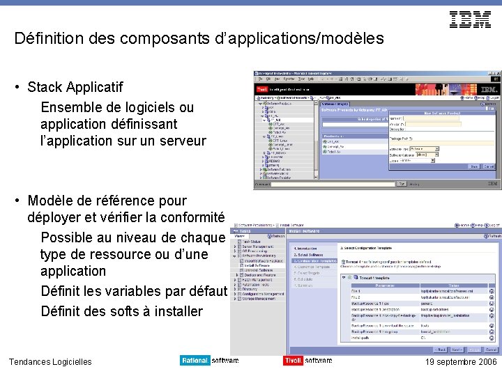 Définition des composants d’applications/modèles • Stack Applicatif Ensemble de logiciels ou application définissant l’application