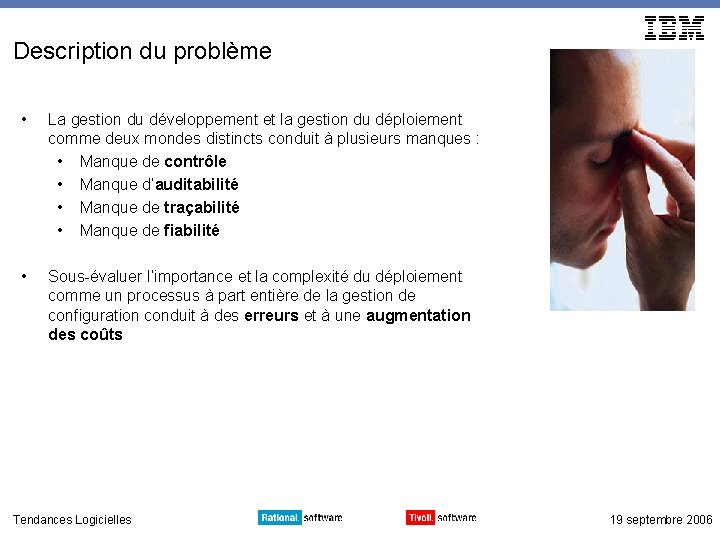 Description du problème • La gestion du développement et la gestion du déploiement comme