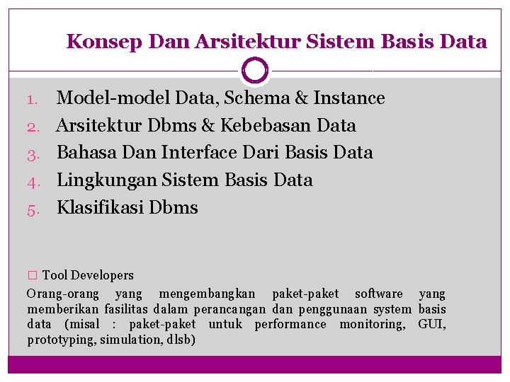 Konsep Dan Arsitektur Sistem Basis Data 1. 2. 3. 4. 5. Model-model Data, Schema