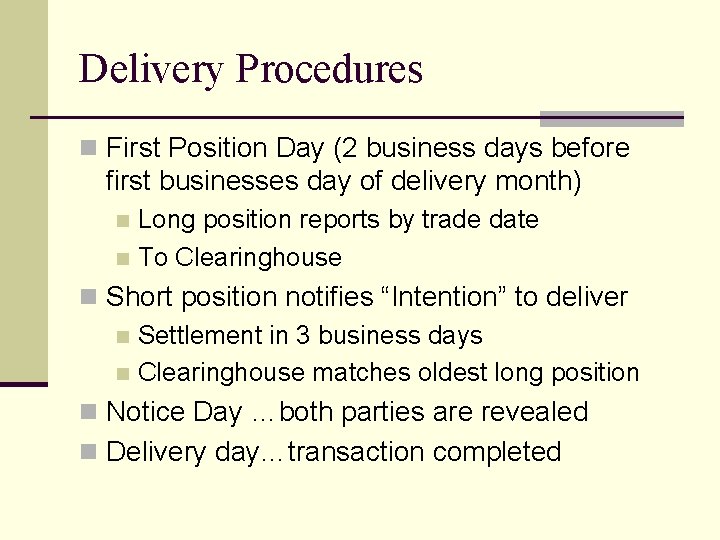 Delivery Procedures n First Position Day (2 business days before first businesses day of