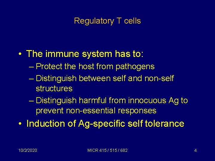 Regulatory T cells • The immune system has to: – Protect the host from