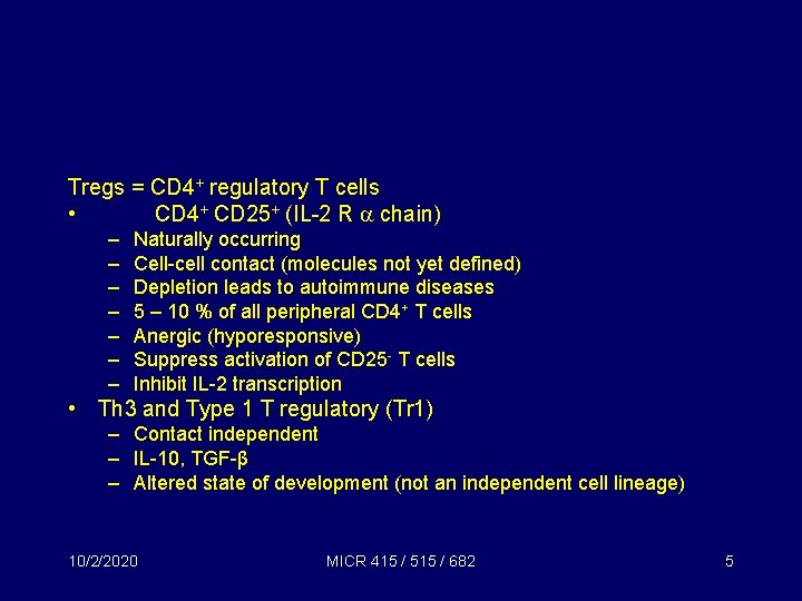 Tregs = CD 4+ regulatory T cells • CD 4+ CD 25+ (IL-2 R