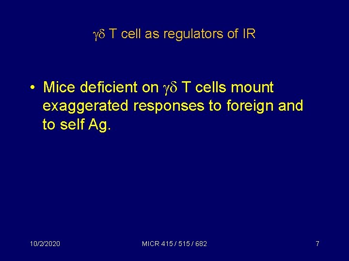  T cell as regulators of IR • Mice deficient on T cells mount