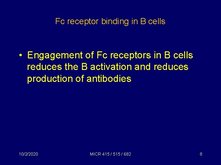 Fc receptor binding in B cells • Engagement of Fc receptors in B cells