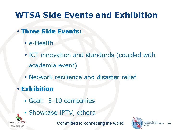 WTSA Side Events and Exhibition • Three Side Events: • e-Health • ICT innovation