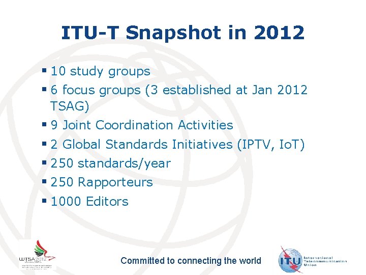 ITU-T Snapshot in 2012 § 10 study groups § 6 focus groups (3 established