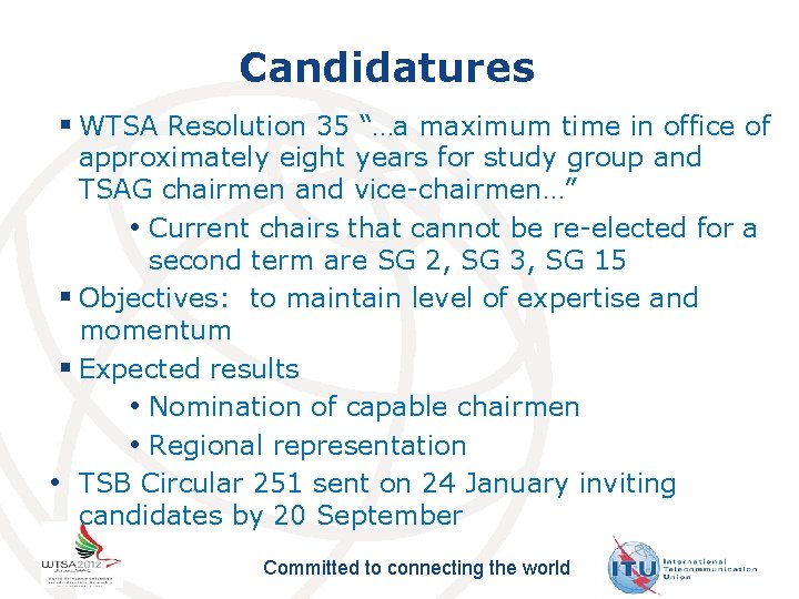 Candidatures § WTSA Resolution 35 “…a maximum time in office of approximately eight years