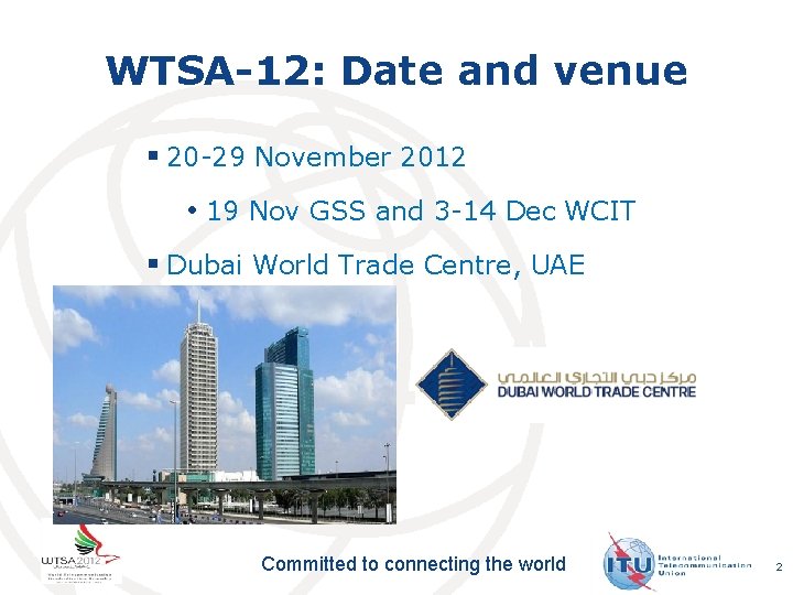 WTSA-12: Date and venue § 20 -29 November 2012 • 19 Nov GSS and