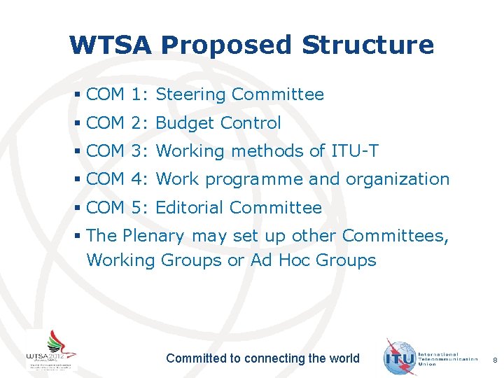 WTSA Proposed Structure § COM 1: Steering Committee § COM 2: Budget Control §