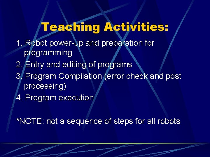 Teaching Activities: 1. Robot power-up and preparation for programming 2. Entry and editing of