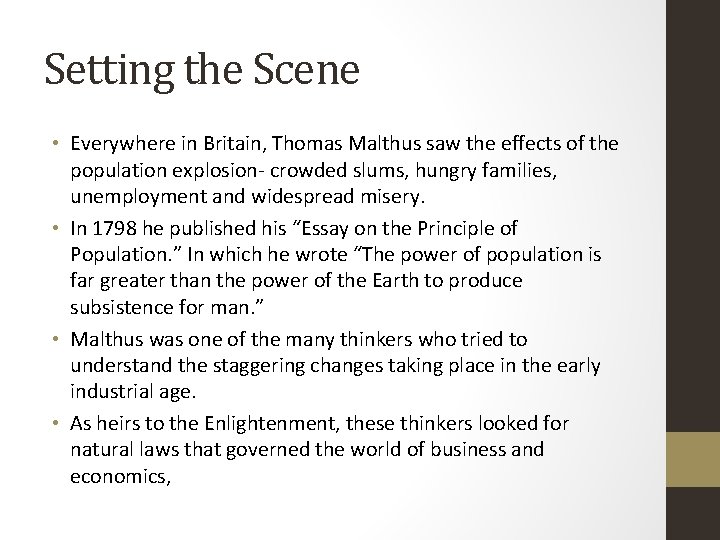 Setting the Scene • Everywhere in Britain, Thomas Malthus saw the effects of the