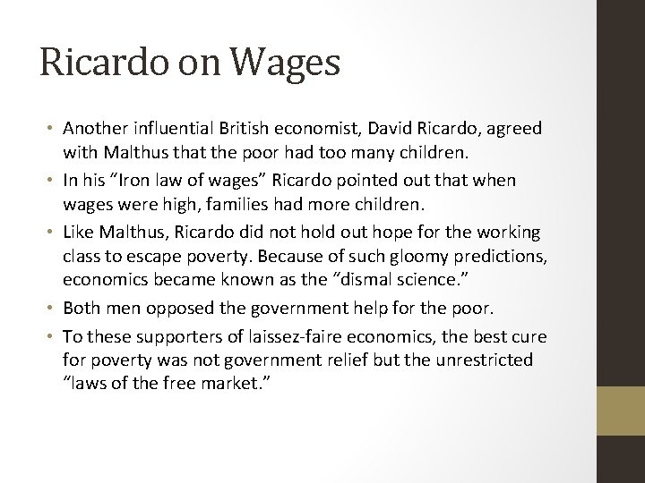 Ricardo on Wages • Another influential British economist, David Ricardo, agreed with Malthus that