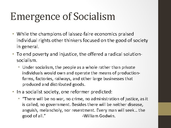 Emergence of Socialism • While the champions of laissez-faire economics praised individual rights other