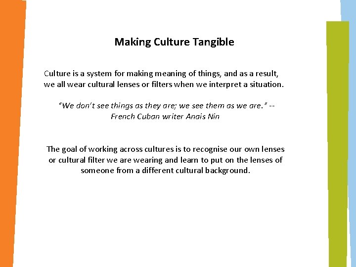 Making Culture Tangible Culture is a system for making meaning of things, and as