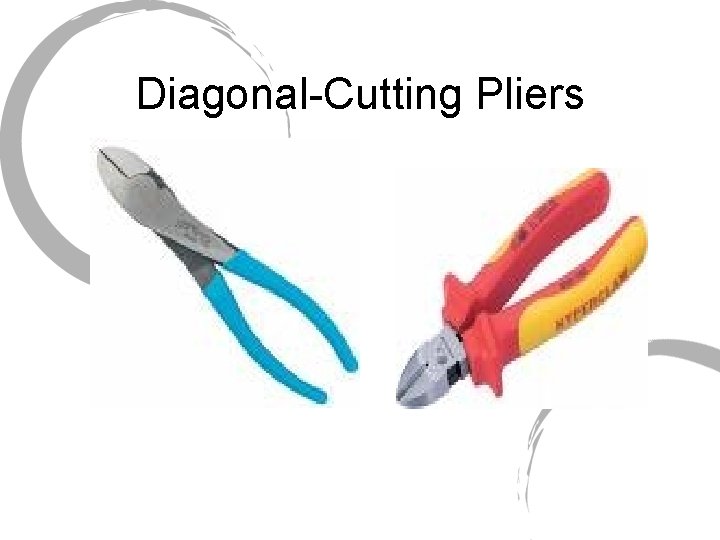 Diagonal-Cutting Pliers 
