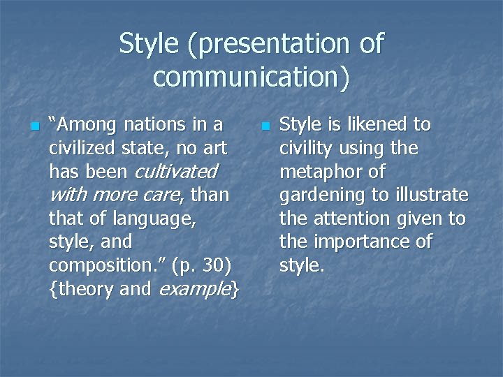 Style (presentation of communication) n “Among nations in a civilized state, no art has