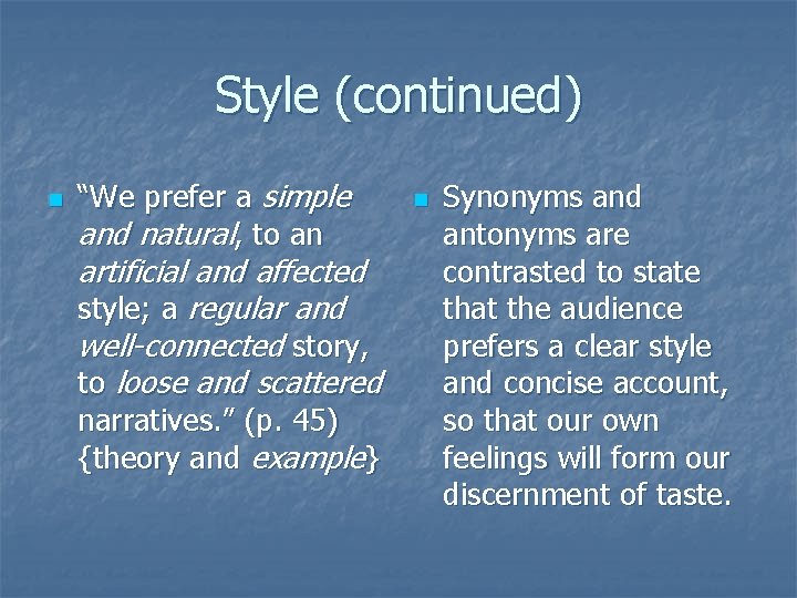 Style (continued) n “We prefer a simple and natural, to an artificial and affected