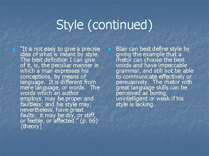 Style (continued) n “It is not easy to give a precise idea of what
