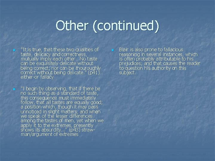 Other (continued) n n "It is true, that these two qualities of taste, delicacy